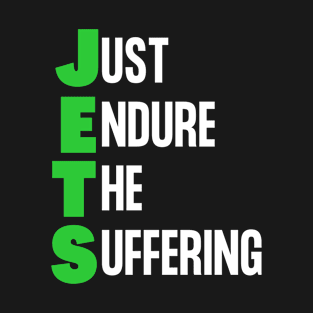 Just endure the suffering T-Shirt