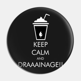 There Will Be Blood Keep Calm and Draaainage! Pin