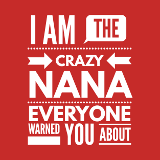 The Crazy Nana T-Shirt