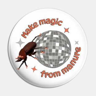 Positive Dung Beetle - Make Magic From Manure Pin