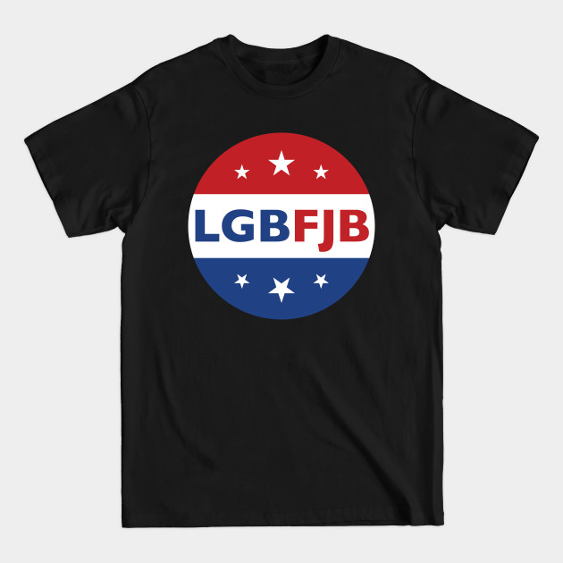 Disover lgbfjb - Lgbfjb - T-Shirt