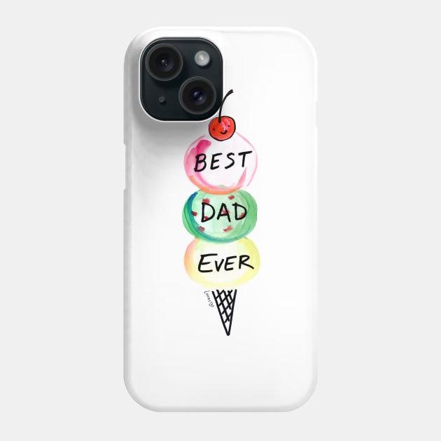 Best Dad Ever Phone Case by Lady Lucas