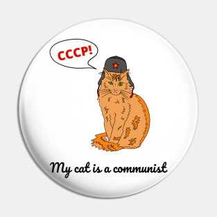 My cat is a communist - a funny Russian cat Pin