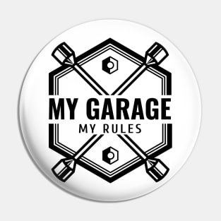 My garage. My Rules Pin