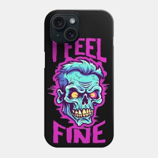 Funny Halloween zombie Drawing: "I Feel Fine" - A Spooky Delight! Phone Case