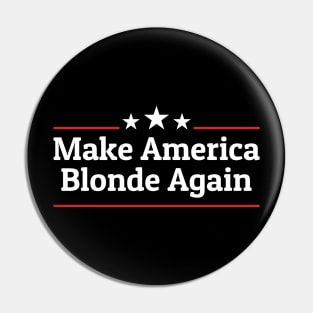 Make America Blonde Again Pin