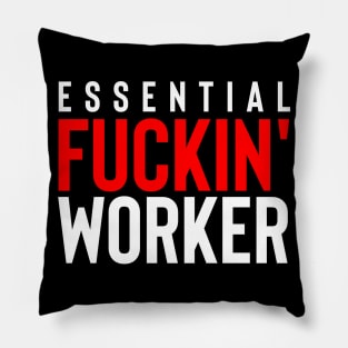 Essential Fuckin' Worker Pillow