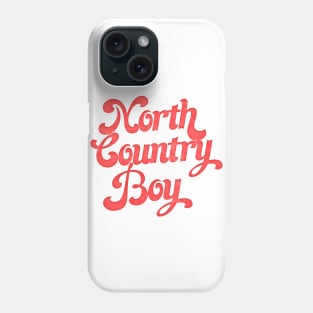 North Country Boy Phone Case