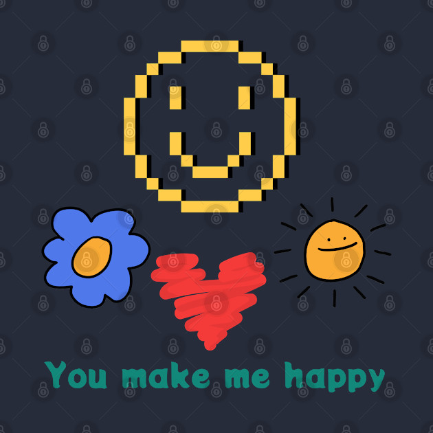 You make me happy by zzzozzo