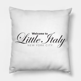 Welcome to Little Italy, New York Pillow