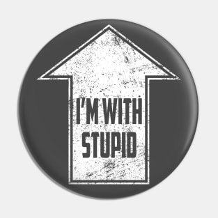 I'm with Stupid Pin