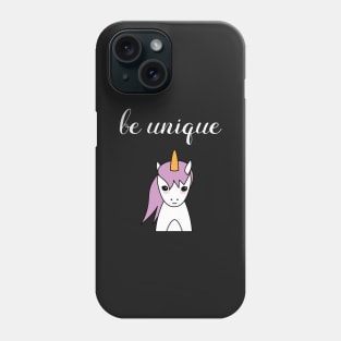 Be Unique Unicorn Phone Case