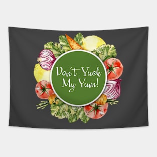 Don't Yuck My Yum Tapestry