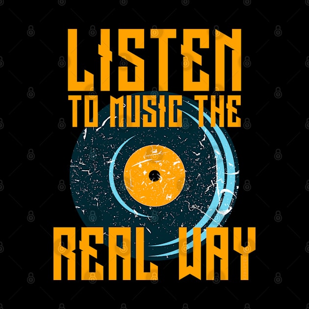 Play Vinyl Records print Listen To Music The Real Way by merchlovers