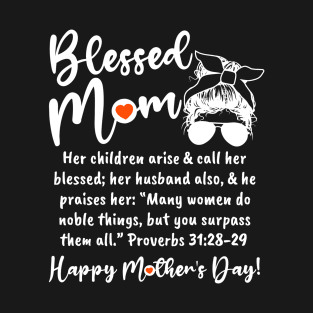 Blessed MOM! Happy Mother's Day! Edition T-Shirt