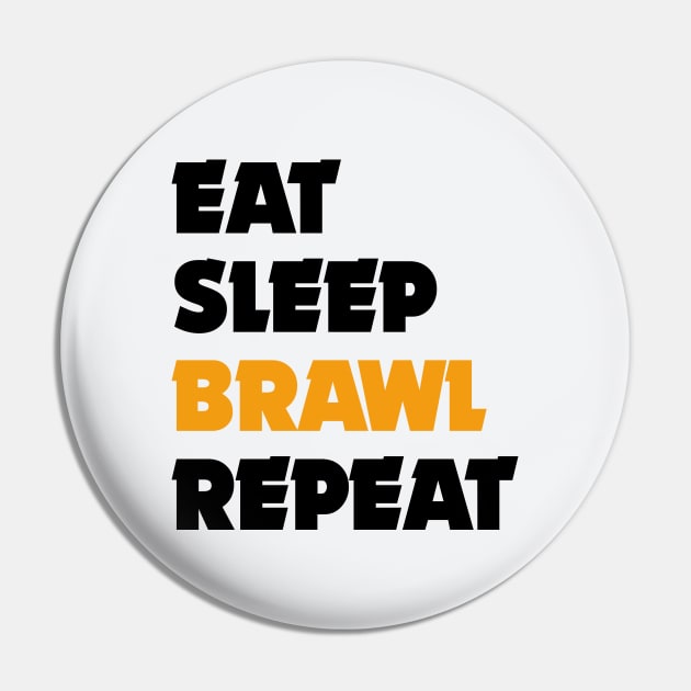 Eat, Sleep, Brawl Repeat (Ver.4) Pin by Teeworthy Designs