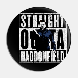 Straight Outta Haddonfield Pin