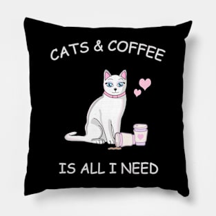 Cats & Coffee is all I need! Pillow