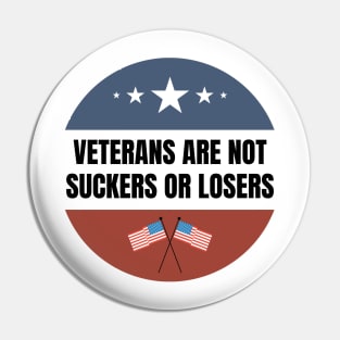 Veterans are NOT suckers or losers Black US Flag Pin