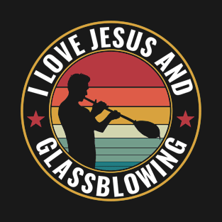 Funny I Love Jesus & Glassblowing Glassblower T-Shirt