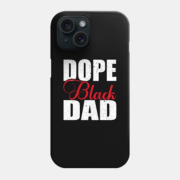 Dope Black Dad Juneteenth African American Pride Freedom Day Phone Case by Teeartspace