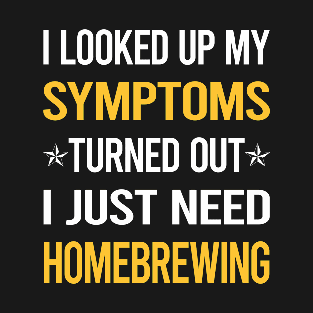 My Symptoms Homebrewing Homebrew Homebrewer Beer Home Brew Brewing Brewer by symptomovertake