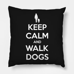 Keep Calm and Walk Dogs F Pillow