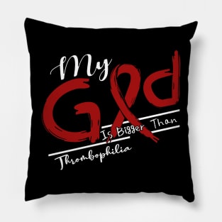 Thrombophilia Awareness My God Is Stronger - In This Family No One Fights Alone Pillow