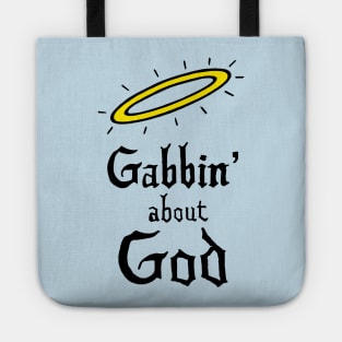 Gabbin’ about God Tote