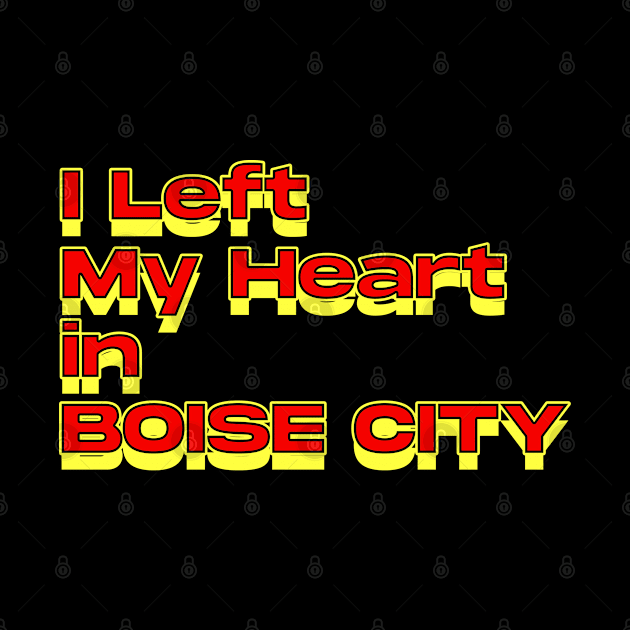 I Left My Heart in Boise City by Innboy