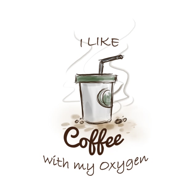 I like coffee with my oxygen by mohamedayman1