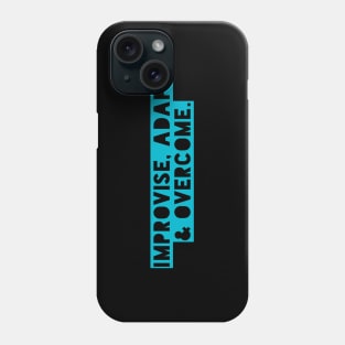 Improvise, adapt & overcome Phone Case