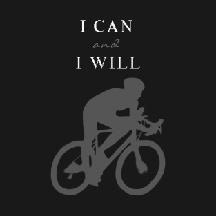 I Can and I Will T-Shirt