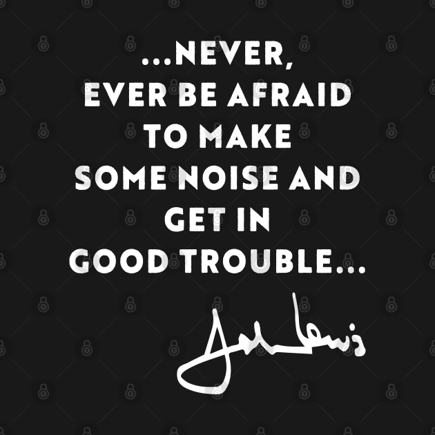 ...Never, Ever Be Afraid to Make Some Noise and Get in ...