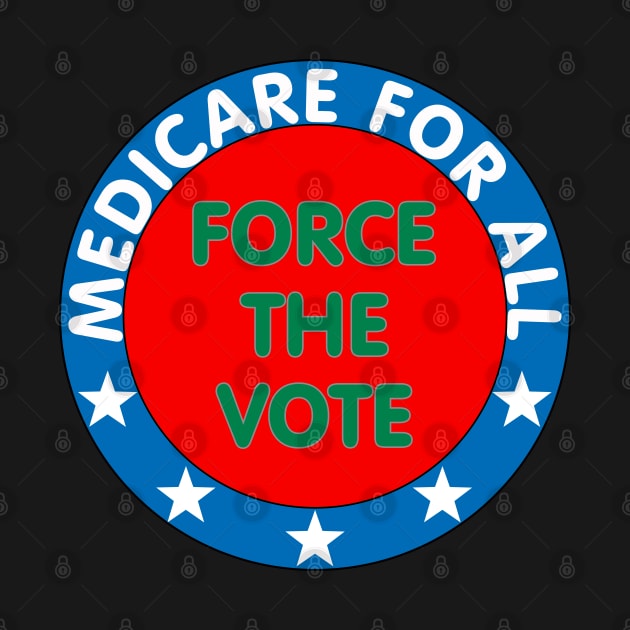 Medicare for all, Force the vote by IronLung Designs