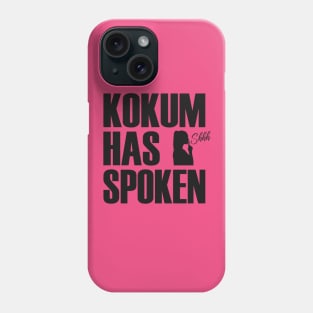 Kokum Has Spoken Phone Case