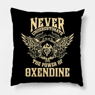 Oxendine Name Shirt Oxendine Power Never Underestimate Pillow