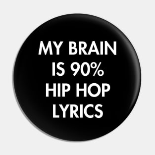 My Brain is 90% Hip Hop Lyrics Pin