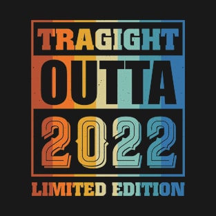 Straight Outta 2022 Limited Edition T-Shirt