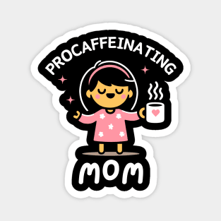 Procaffeinating Mom | Cute Gift for Coffee Lover Mama | Mother's Day Gift Ideas Magnet