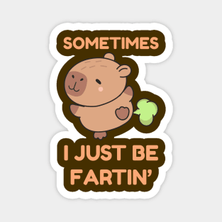 Sometimes I Just Be Fartin' Cute Capybara Magnet