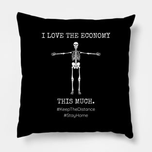 Love Yourself More Than The Economy And Stay Home. Pillow
