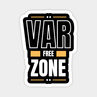 VAR free zone Magnet