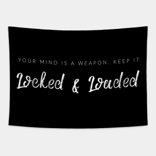 Your Mind Is A Weapon, Keep It Locked & Loaded Tapestry