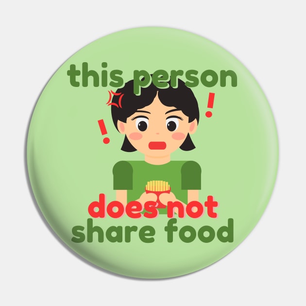 This Person Does Not Share Food Pin by aaalou