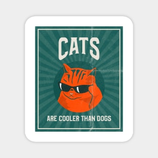 cats are cooler than dogs cat dog Magnet