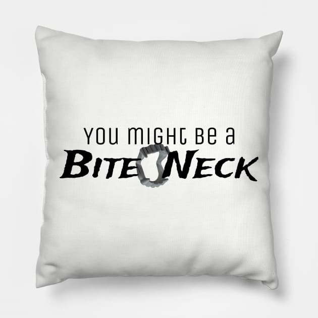 Bite Neck black letters Pillow by HighDive