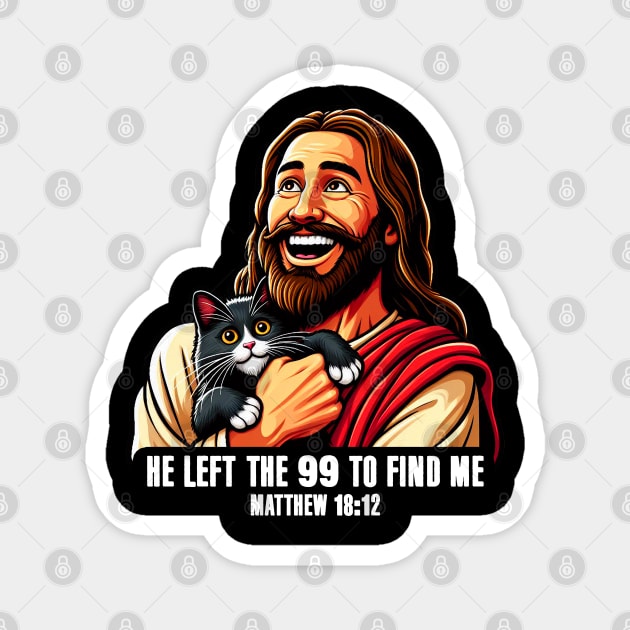 Matthew 18:12 He Left The 99 To Find Me Magnet by Plushism