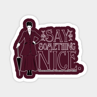 Say Something Nice Magnet