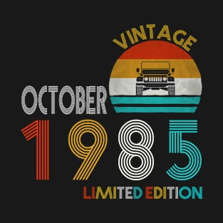 Vintage Jeep October 1985 Limited Edition Jeeps Lover Birthday Gift T-Shirt